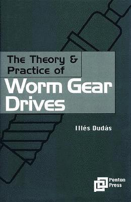 bokomslag The Theory and Practice of Worm Gear Drives