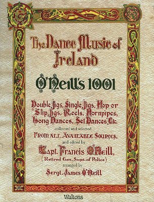 The Dance Music of Ireland O'Neill's 1001 1