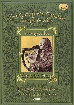 The Complete Carolan Songs & Airs: Arranged for the Irish Harp 1