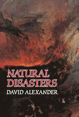David C. Alexander - Natural Disasters, Häftad