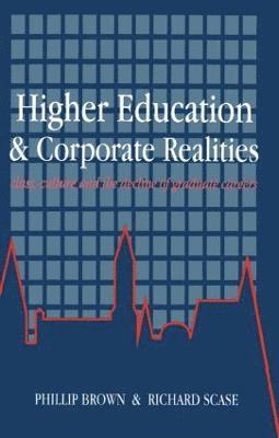 bokomslag Higher Education And Corporate Realities