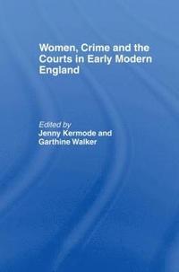 bokomslag Women, Crime And The Courts In Early Modern England