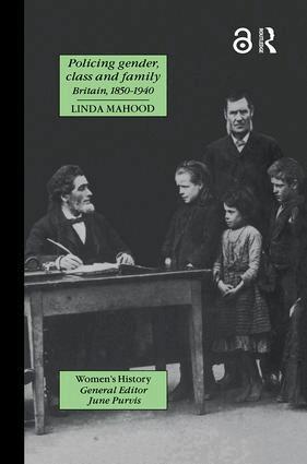 Linda Mahood - Policing gender, class and family, Inbunden