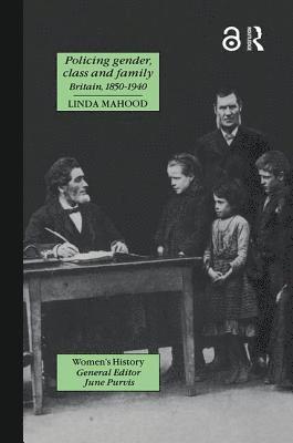 Policing Gender, Class And Family In Britain, 1800-1945 1