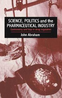 bokomslag Science, Politics And The Pharmaceutical Industry