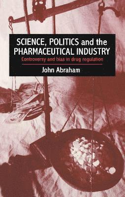 bokomslag Science, Politics And The Pharmaceutical Industry