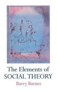 bokomslag The Elements Of Social Theory