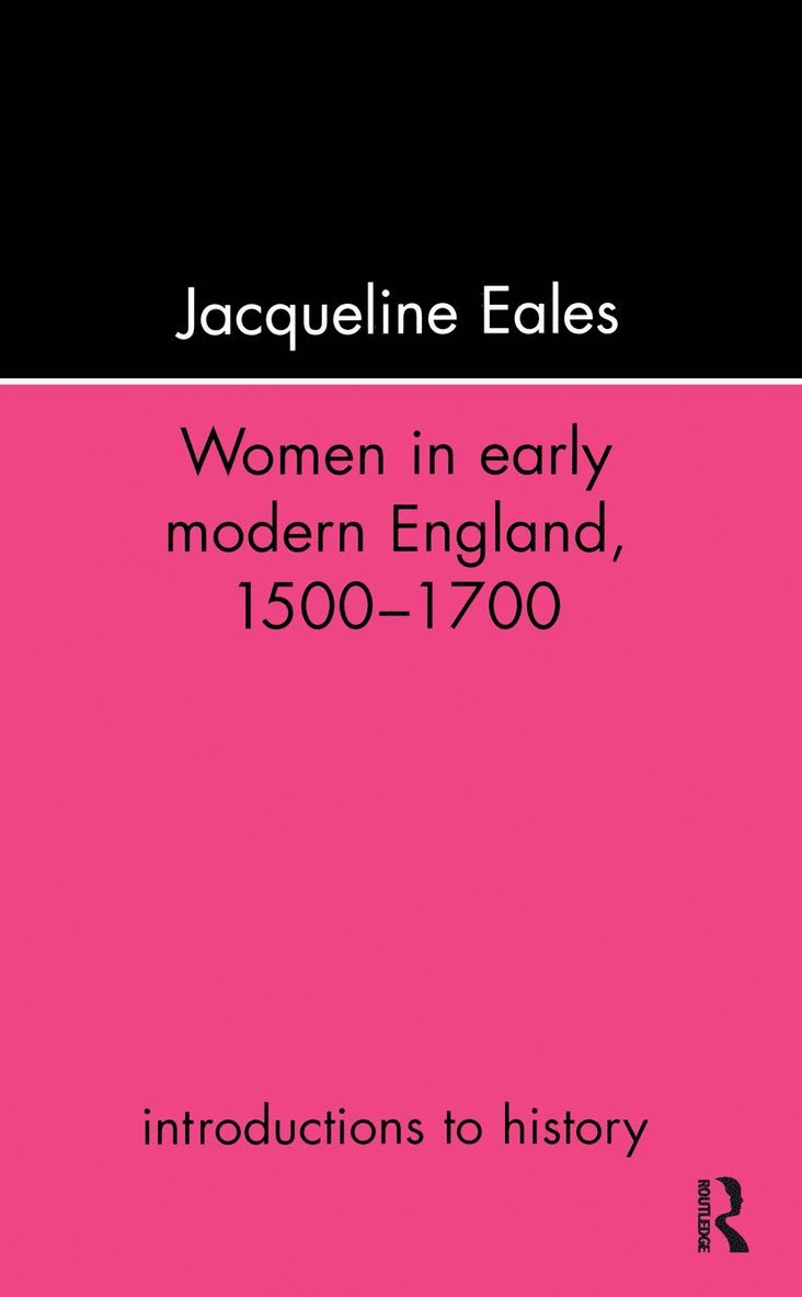 Jacqueline Eales - Women In Early Modern England, 1500-1700, Häftad