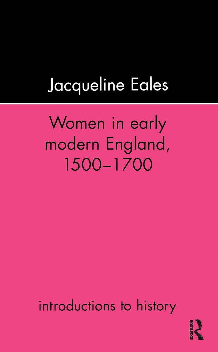 Women In Early Modern England, 1500-1700 1