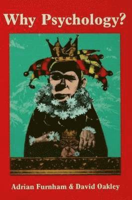Adrian Furnham, David Oakley - Why Psychology?, Häftad
