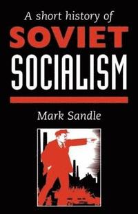bokomslag A Short History Of Soviet Socialism