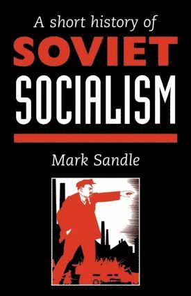 Mark Sandle - Short History Of Soviet Socialism, Häftad