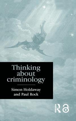Simon Holdaway, Paul Rock - Thinking About Criminology, Häftad