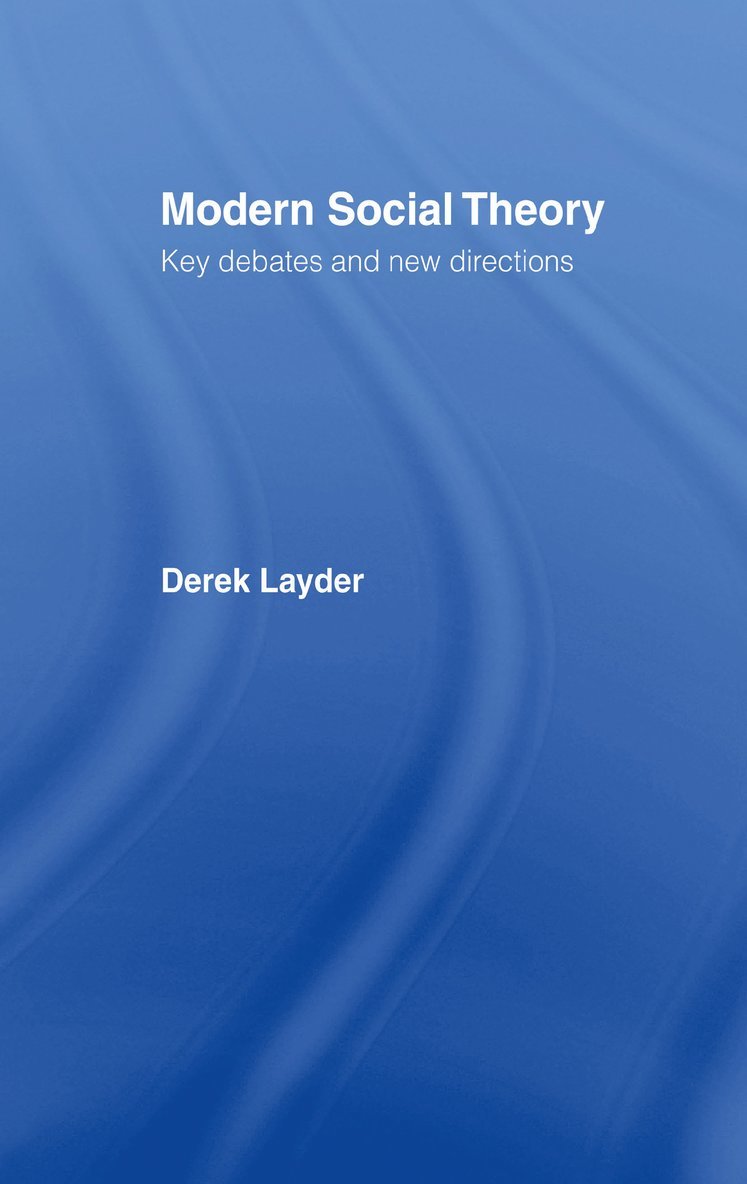 Derek Layder, Dr Derek Layder - Modern Social Theory, Inbunden
