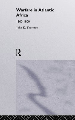 Warfare in Atlantic Africa, 1500-1800 1