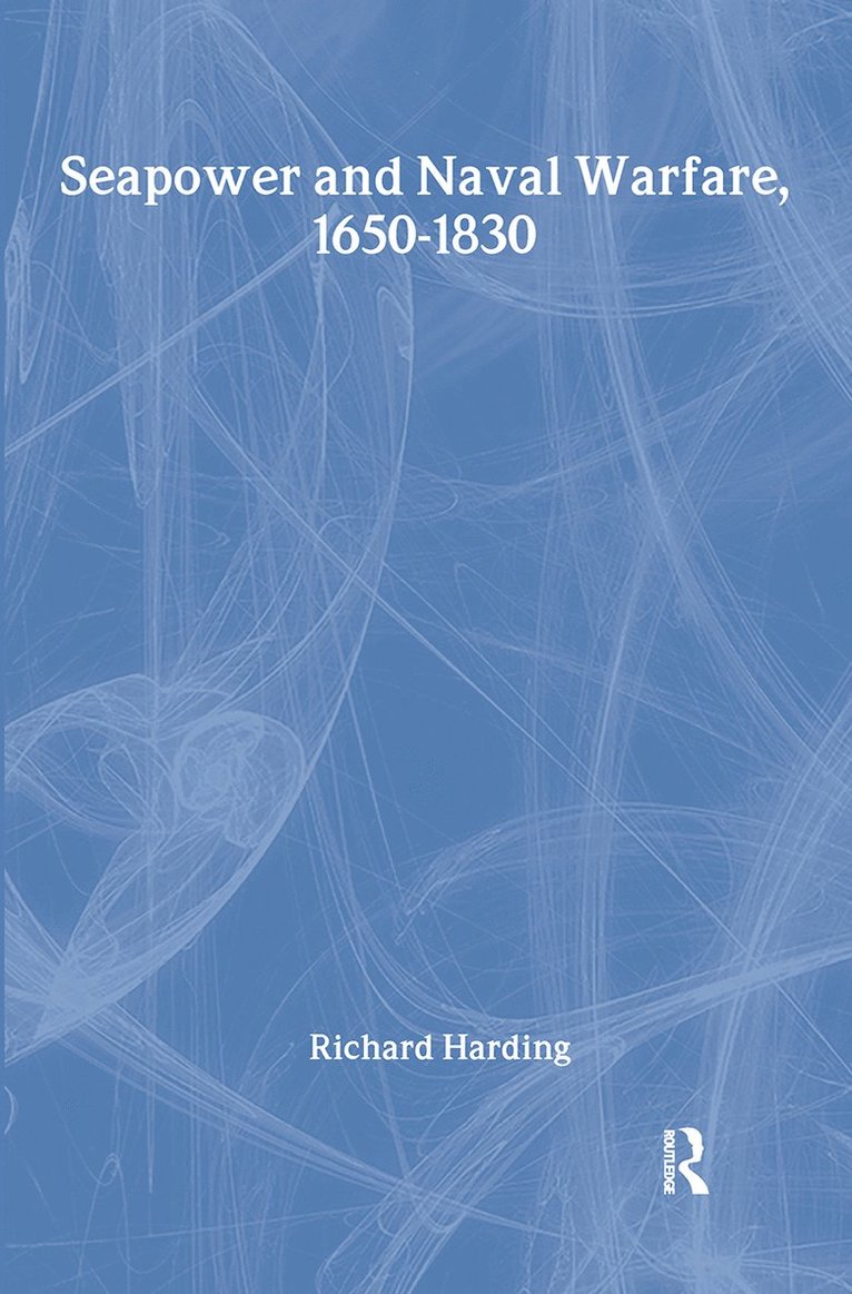 Richard Harding, Dr Richard Harding - Seapower and Naval Warfare, 1650-1830, Inbunden