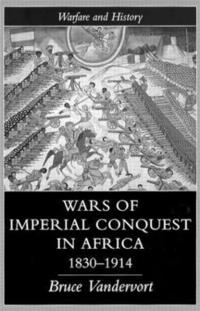 bokomslag Wars Of Imperial Conquest In Africa, 1830-1914