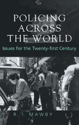 R.I. Mawby, R. I. Mawby - Policing Across the World, Inbunden