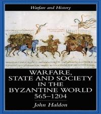 bokomslag Warfare, State And Society In The Byzantine World 560-1204