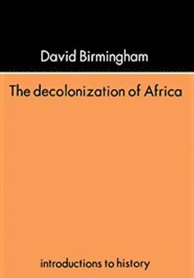 David Birmingham - Decolonization Of Africa, Häftad