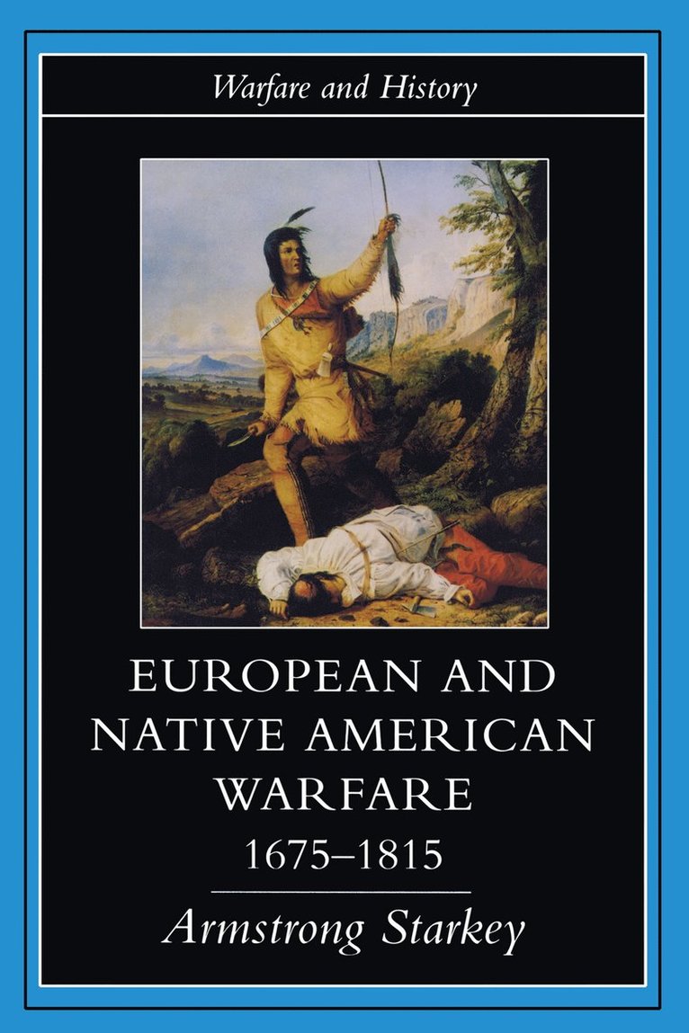 European and Native American Warfare 1675-1815 1