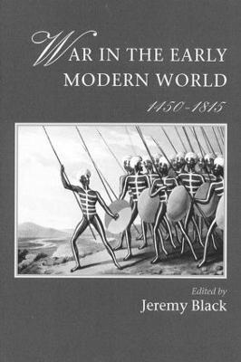 bokomslag War In The Early Modern World, 1450-1815