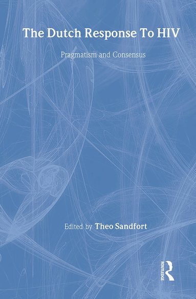 Theo Sandfort - Dutch Response To HIV, Inbunden