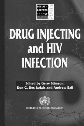 Andrew Ball, Don C. Des Jarlais, Gerry V. Stimson - Drug Injecting and HIV Infection, Häftad