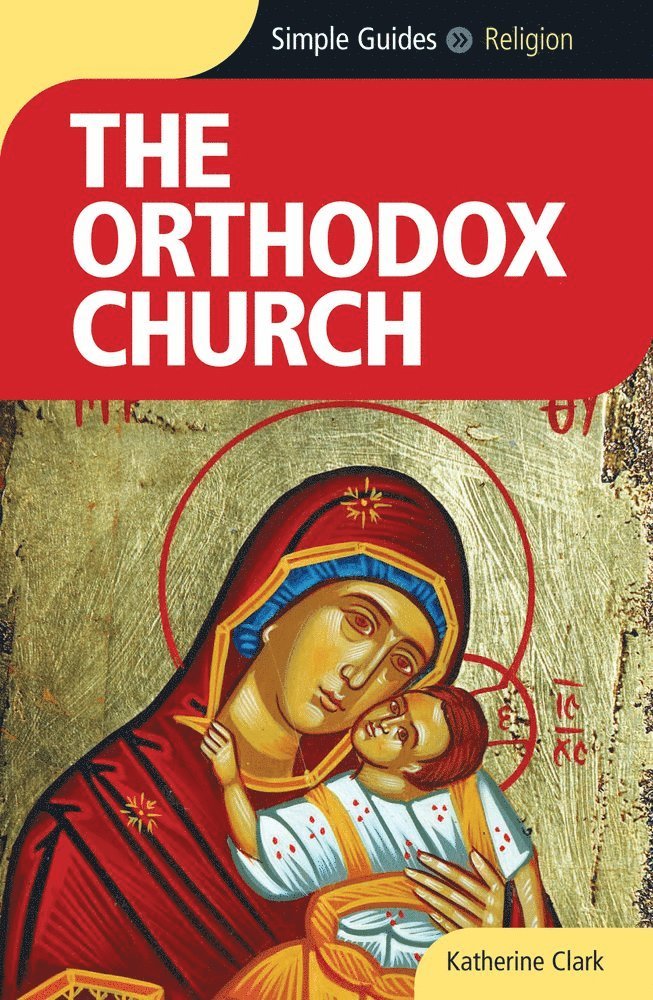 Katherine Clark, Simple Guides - Orthodox Church - Simple Guides, Häftad