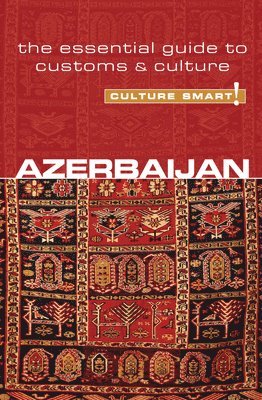 Azerbaijan - Culture Smart! 1