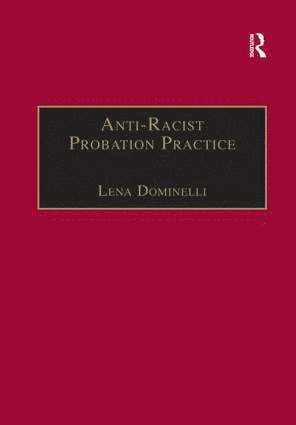 Lena Dominelli - Anti-Racist Probation Practice, Häftad