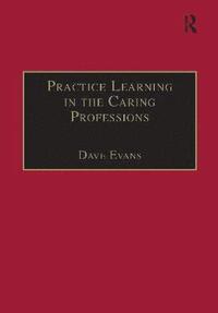 bokomslag Practice Learning in the Caring Professions