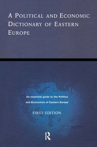 bokomslag A Political and Economic Dictionary of Eastern Europe