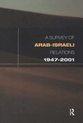 David Lea - Survey of Arab-Israeli Relations 1947-2001, Inbunden