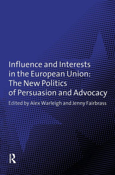 Jenny Fairbrass, Alex Warleigh - Influence and Interests in the European Union, Inbunden