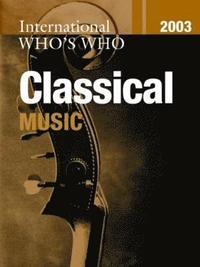 bokomslag International Who's Who in Classical Music 2003