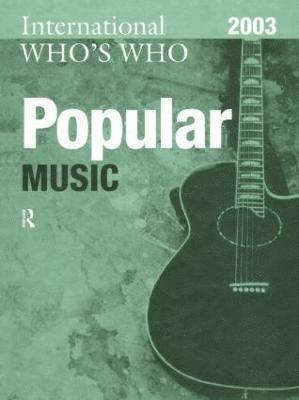 bokomslag International Who's Who in Popular Music 2003
