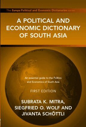 Jivanta Schottli, Subrata K. Mitra, Siegried Wolf - Political and Economic Dictionary of South Asia, Inbunden