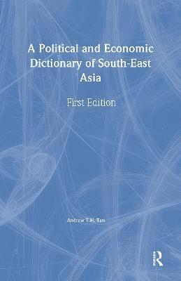 bokomslag Political and Economic Dictionary of South-East Asia