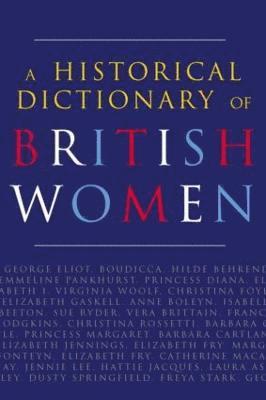 bokomslag A Historical Dictionary of British Women