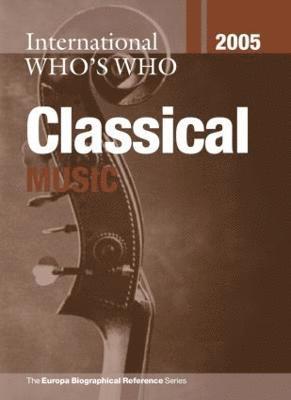 bokomslag International Who's Who in Classical Music 2005
