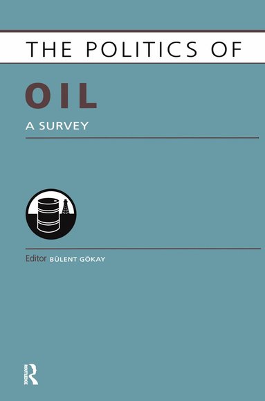 Bulent Gokay - Politics of Oil, Inbunden