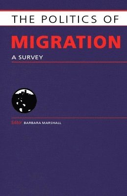 Barbara Marshall, UK) Marshall, Barbara (University of East Anglia - Politics of Migration, Inbunden