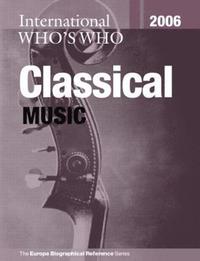 bokomslag International Who's Who in Classical Music 2006