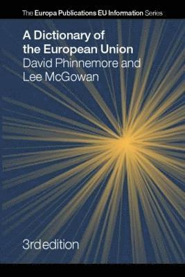 Lee Mcgowan, David Phinnemore, UK) Mcgowan, Lee (Queen's University Belfast, UK) Phinnemore, David (Queen's University, Belfast, Lee McGowan - Dictionary of the European Union, Inbunden