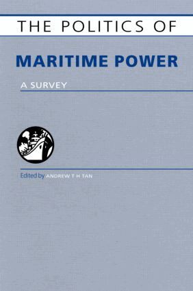 Andrew T. H . Tan - Politics of Maritime Power, Inbunden