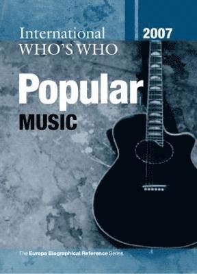 International Who's Who in Popular Music 2007 1