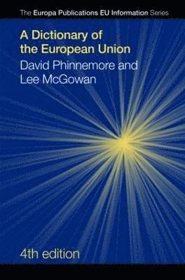 Lee McGowan, David Phinnemore - Dictionary of the European Union, Inbunden
