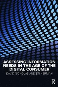 bokomslag Assessing Information Needs in the Age of the Digital Consumer