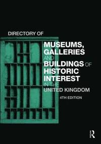 bokomslag Directory of Museums, Galleries and Buildings of Historic Interest in the United Kingdom